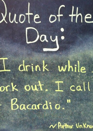 A chalkboard with a humorous "quote of the day" about combining drinking and working out, termed "bacardio.