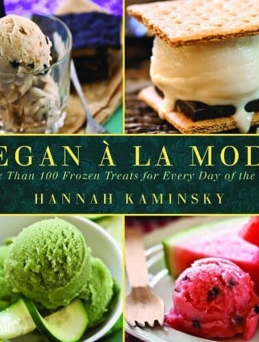 A collage of vegan frozen desserts featuring various flavors, textures, and fruits with the title "vegan à la mode" by hannah kaminsky.
