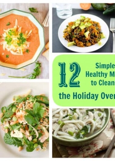 A collage of healthy meals with a title that reads "12 simple, healthy meals to cleanse the holiday overload.