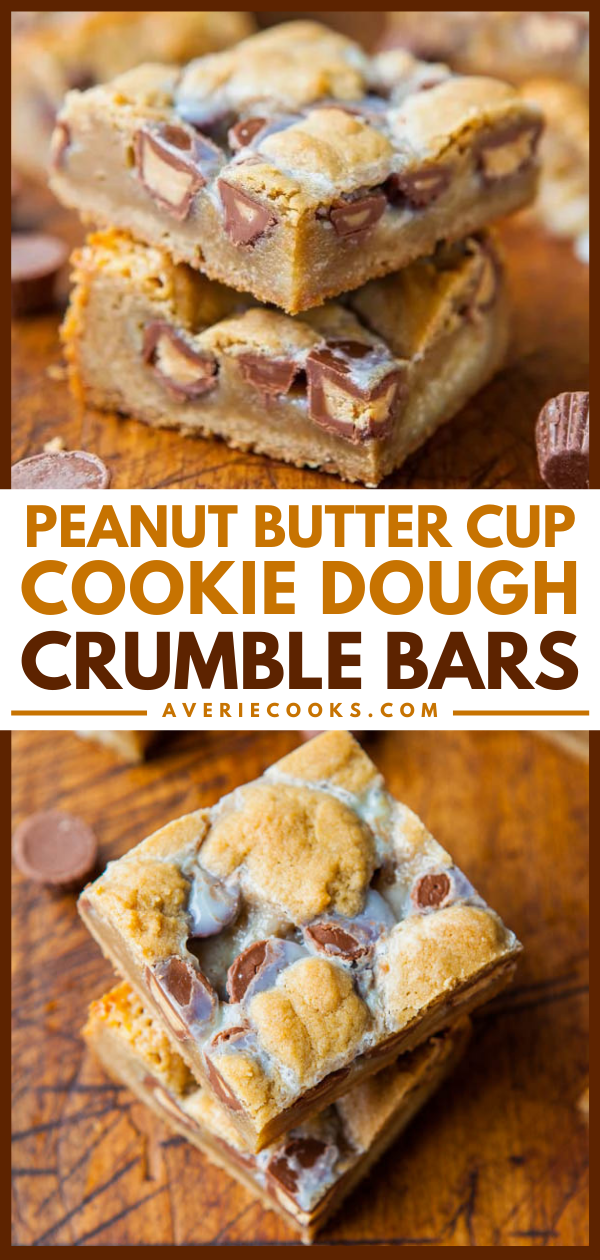 Peanut Butter Cup Cookie Dough Crumble Bars - These bars are soft, chewy, dense and buttery! And when topped with Peanut Butter cups, it makes for a delicious treat!