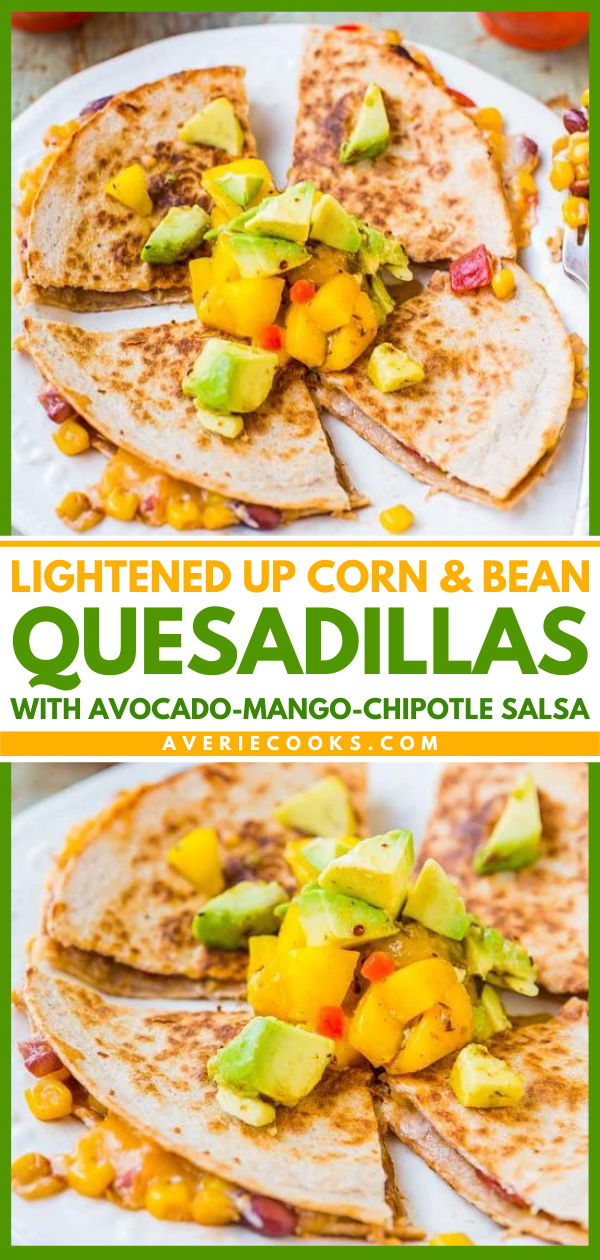 Lightened Up Corn and Bean Quesadillas with Avocado-Mango-Chipotle Salsa (vegetarian/vegan option) - You don't have to derail your diet to enjoy hearty & satisfying comfort food! This version is only about 300 calories & ready in 15 minutes!