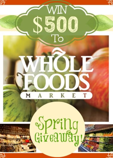 Win a $500 whole foods market spring giveaway.