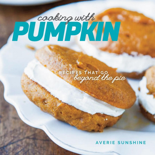 Cooking With Pumpkin: Recipes That Go Beyond the Pie by Averie Sunshine