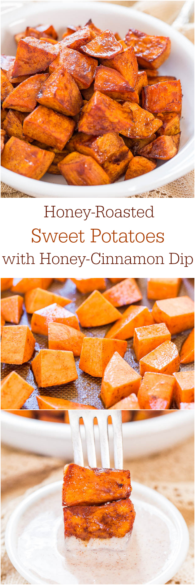 Honey-Roasted Sweet Potatoes — You can’t go wrong with warm sweet potatoes that are soft and tender in the middle and lightly crisped and caramelized on the outside! The simple honey-cinnamon dip is and creamy, loaded with flavor!!