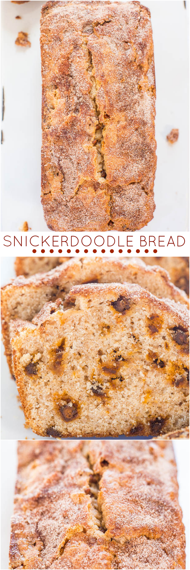 Snickerdoodle Bread - Bread that tastes like snickerdoodle cookies!! Loaded with cinnamon chips and a cinnamon-sugar crust! Delish!!!