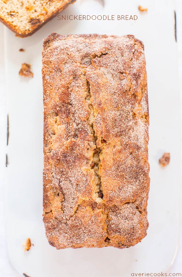Snickerdoodle Bread - Bread that tastes like snickerdoodle cookies!! Loaded with cinnamon chips and a cinnamon-sugar crust! Delish!!!