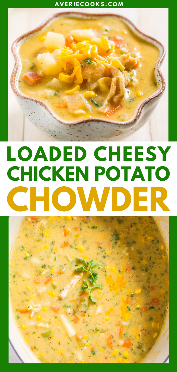 Loaded Cheesy Chicken Chowder — Potatoes, chicken, carrots, corn and more!! Thick, creamy, rich, and wonderfully cheesy!! Fast and easy comfort food that everyone loves!!