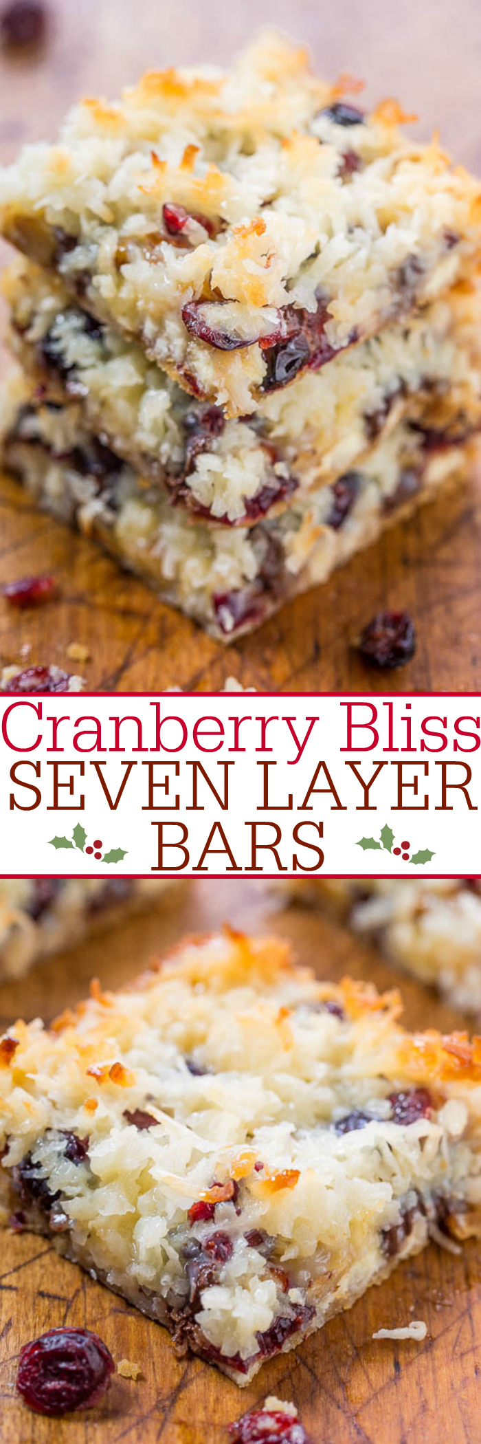 Cranberry Bliss Seven Layer Bars - A marriage of the famous Starbucks Cranberry Bliss Bars with Seven Layer Bars!! White chocolate, cranberries, coconut, and so good! Fast and super easy!!