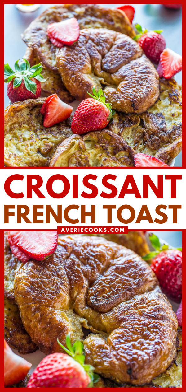 Croissant French Toast — After trying French toast on croissants, you'll never go back to using bread!! Soft, tender, and so buttery it just melts in your mouth!! Fast, easy, and a breakfast worth waking up for!!