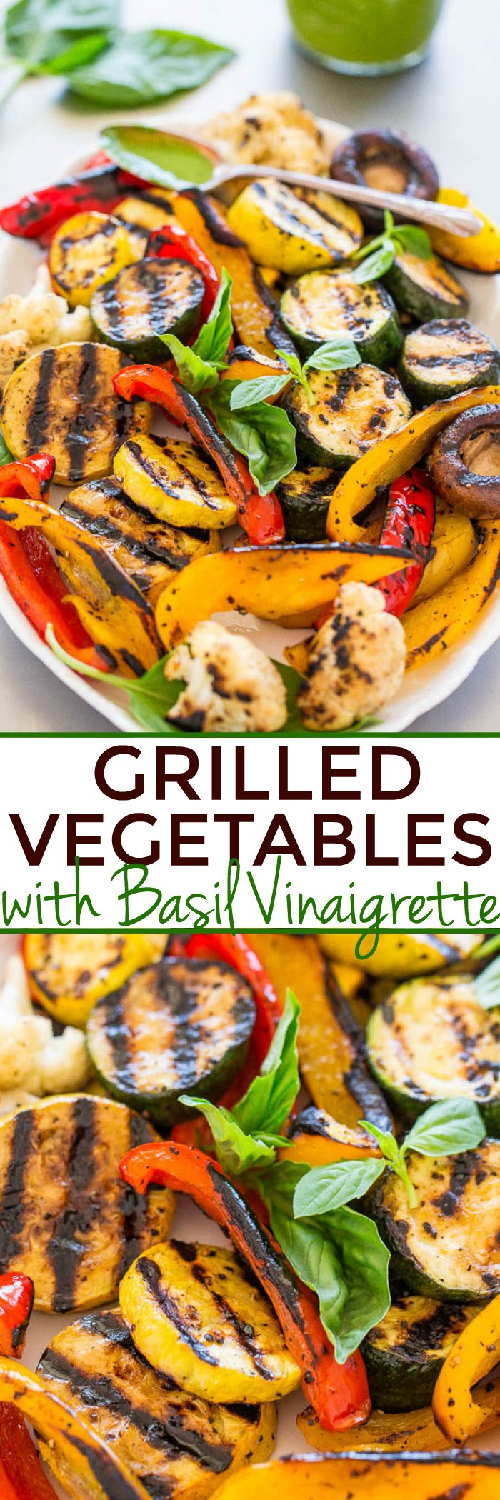 Grilled Vegetables with Basil Vinaigrette - Grilling gives these simply prepared vegetables the perfect amount of SMOKY flavor!! The basil vinaigrette is LOADED with layers of flavor and ready in 1 minute! Healthy, fast, EASY, minimal cleanup = the PERFECT recipe!!