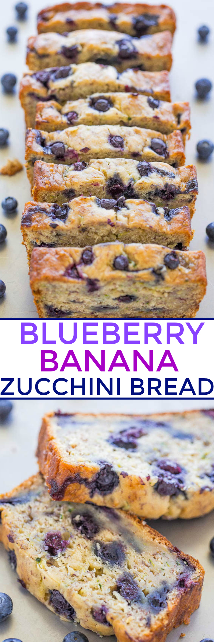 Blueberry Banana Zucchini Bread - Banana bread just got BETTER with juicy BLUEBERRIES in every bite!! The zucchini (you can't taste it) keeps it moist and HEALTHY! Easy and DELICIOUS!!