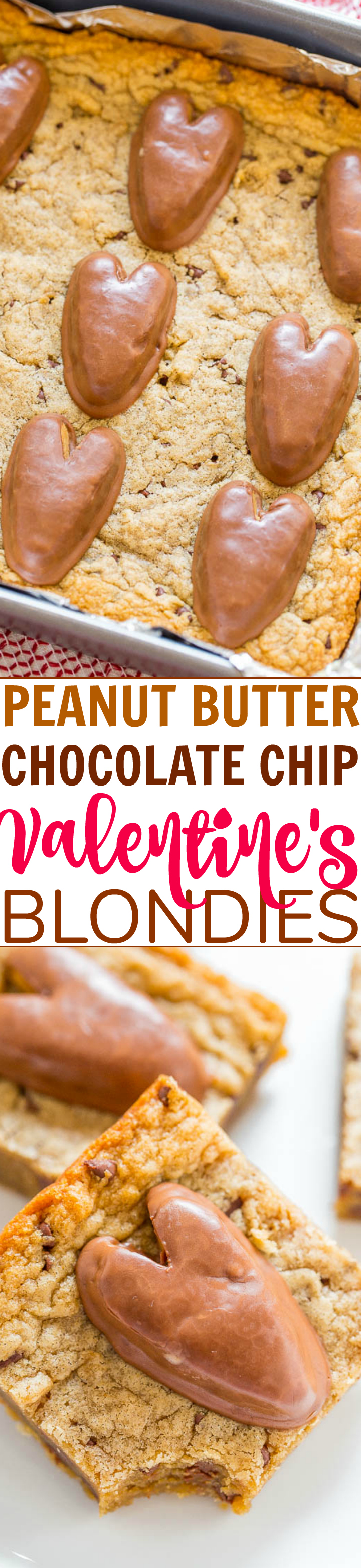 Peanut Butter Chocolate Chip Valentine's Blondies - Fast, EASY blondies loaded with peanut butter, chocolate chips, and topped with peanut butter HEARTS!! Bring them to a Valentine's Day party or surprise someone special!!