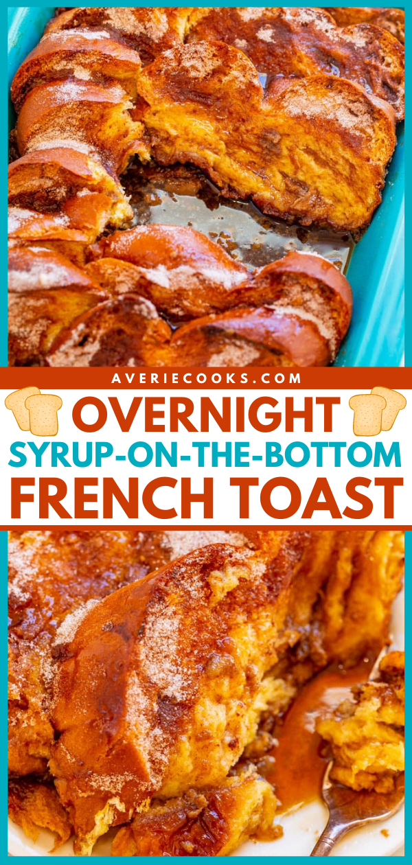 Overnight Syrup-On-The-Bottom French Toast - Assemble it the night before and wake up to AMAZING French toast the next morning!! An EASY homemade syrup layer on the bottom with super SOFT challah bread on top! Great for brunches and holiday mornings!!