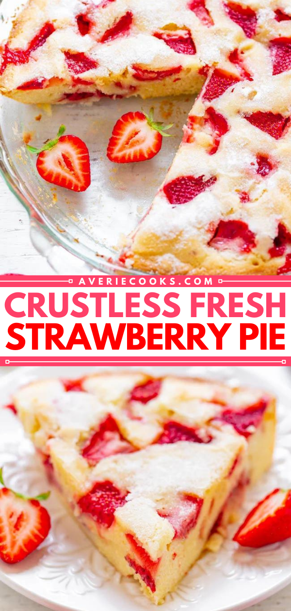 Crustless Fresh Strawberry Pie — FAST, super EASY, no-mixer dessert that’s perfect for summer entertaining, picnics, or potlucks!! Somewhere in between pie, cake, and blondies is what you get with this FABULOUS recipe! Take advantage of those FRESH strawberries!!