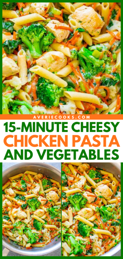15-Minute Cheesy Chicken Pasta and Vegetables - Averie Cooks