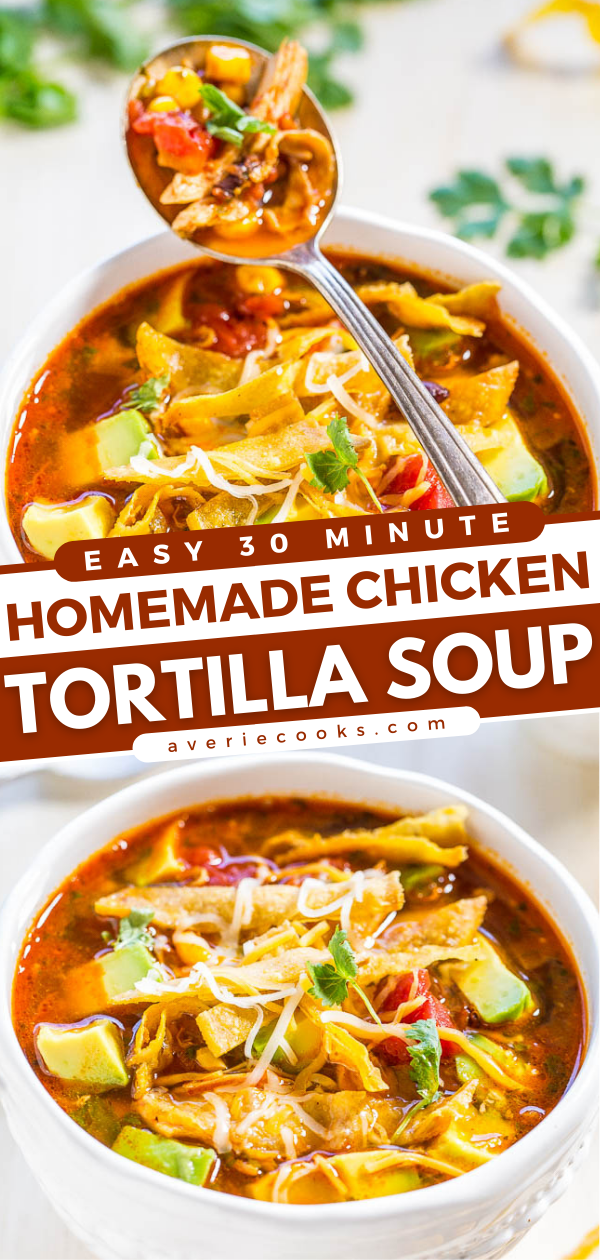 Easy 30-Minute Homemade Chicken Tortilla Soup — Chicken, tomatoes, corn, black beans, avocado, cheese, and addictively crunchy tortilla strips! Fast, easy weeknight meal, and better than from a restaurant!!