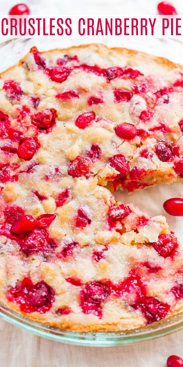 Crustless Cranberry Pie —A FAST, super EASY, no-mixer dessert that's perfect for holiday entertaining!! Somewhere in between pie, cake, and blondies is what you get with this FESTIVE recipe! Take advantage of those fresh cranberries!!
