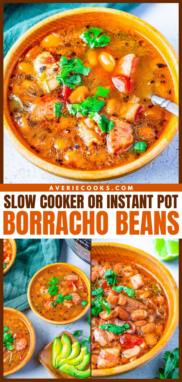 Borracho Beans — These “drunken beans” are simmered with a can of BEER and can be made in your SLOW COOKER OR INSTANT POT! The bacon, sausage or chorizo, jalepenos, tomato, onion, garlic, herbs, and beer make these the BEST beans ever! A wonderful side for any Mexican-themed meal!