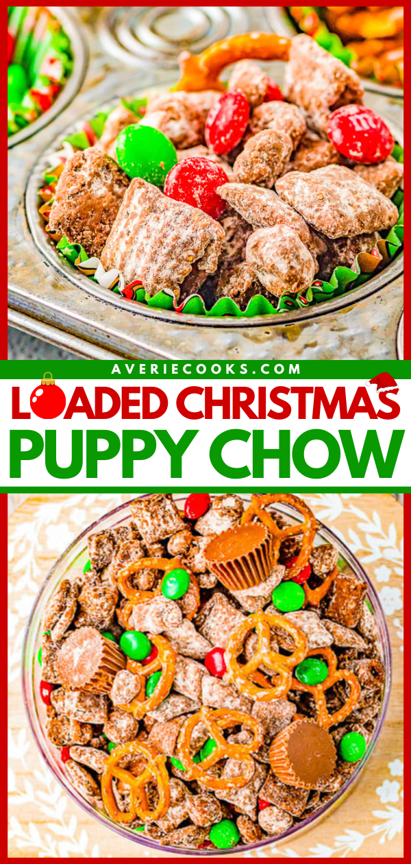 Loaded Christmas Puppy Chow — This fast, easy, no-bake holiday treat is LOADED with all the good stuff! Chocolate, peanut butter, sugar, M&Ms, peanut butter cups, and pretzels for a salty-sweet, crunchy, and addictive snack! Makes great little gifts because it keeps well and everyone LOVES it! 