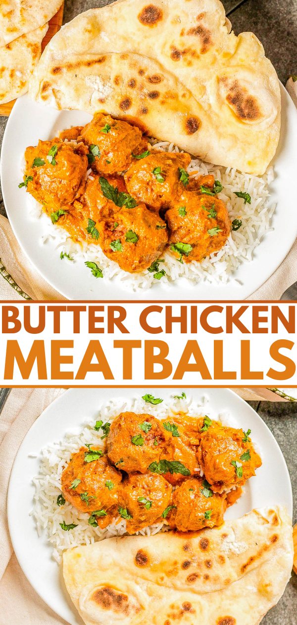 Butter Chicken Meatballs – If you're an Indian butter chicken fan, you'll love these ground chicken meatballs which offer a unique twist on a beloved dish! Packed with an array of flavorful Indian spices, these EASY meatballs are first baked and then simmered in a rich sauce made with coconut milk, butter, and Greek yogurt! 