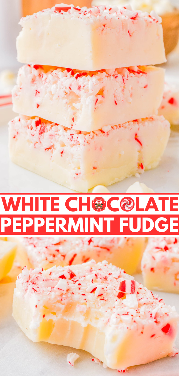 White Chocolate Peppermint Fudge – A FOOLPROOF recipe for fudge with no boiling, no candy thermometers, and it turns out PERFECTLY every time! This EASY recipe uses just 4 INGREDIENTS, can be made ahead of time, and is great for holiday entertaining! It’s creamy and rich with a peppermint crunch, making it a wonderfully festive treat!