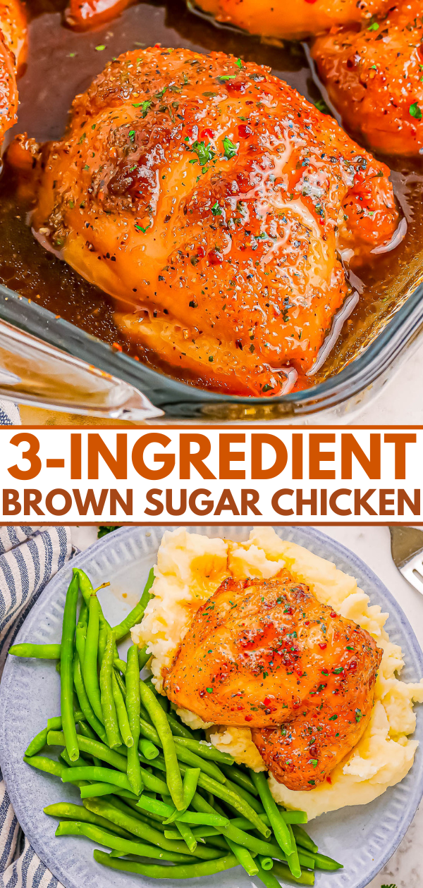 Close-up of cooked brown sugar chicken in a dish, with a second image showing the chicken served on a plate with mashed potatoes and green beans. Text: