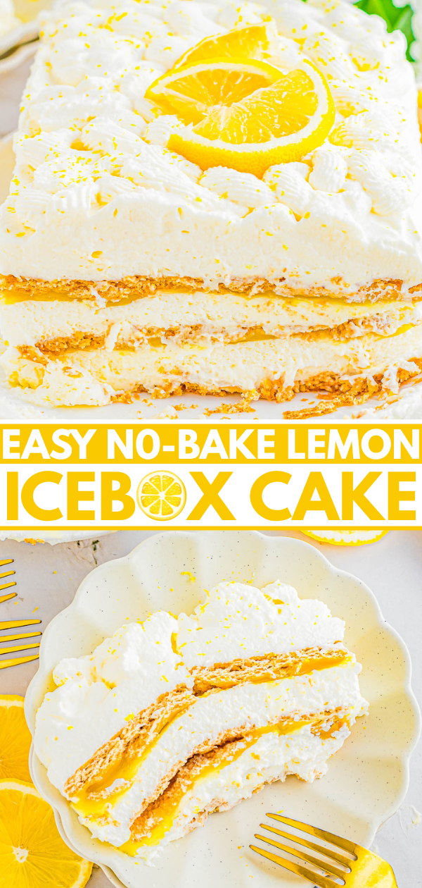 A slice of no-bake lemon icebox cake with layers of whipped cream, lemon filling, and cookies, garnished with lemon zest and a lemon slice. Text overlay reads: “Easy No-Bake Lemon Icebox Cake.”.