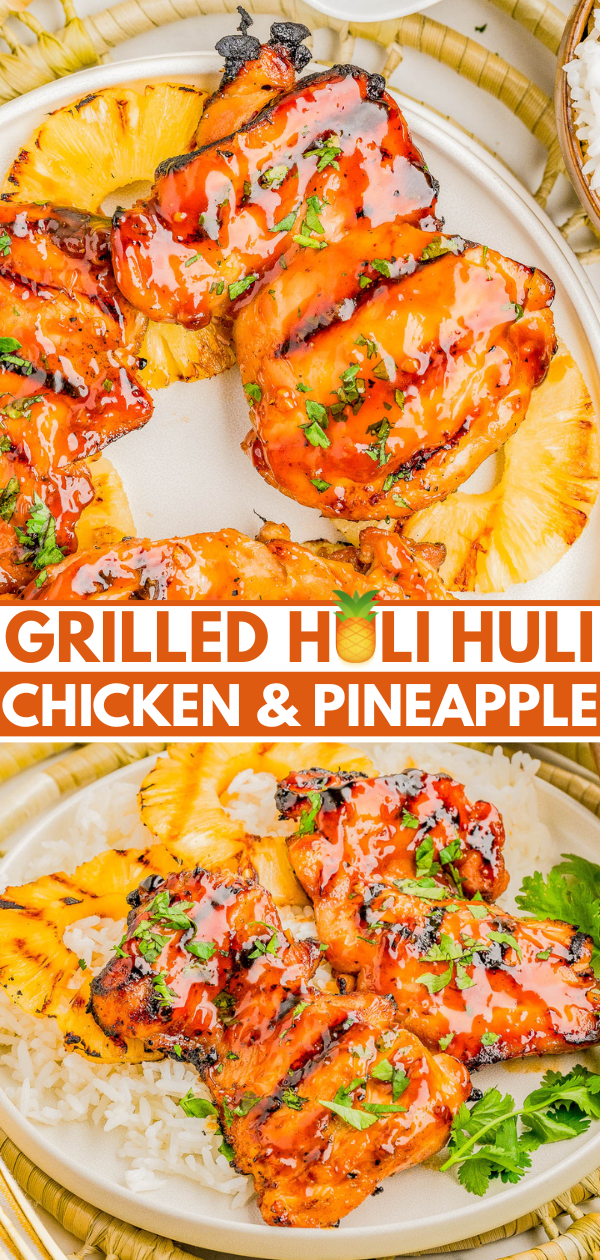 Plates of grilled Huli Huli chicken with pineapple slices, garnished with herbs, served over white rice. Text overlay reads "Grilled Huli Huli Chicken & Pineapple.