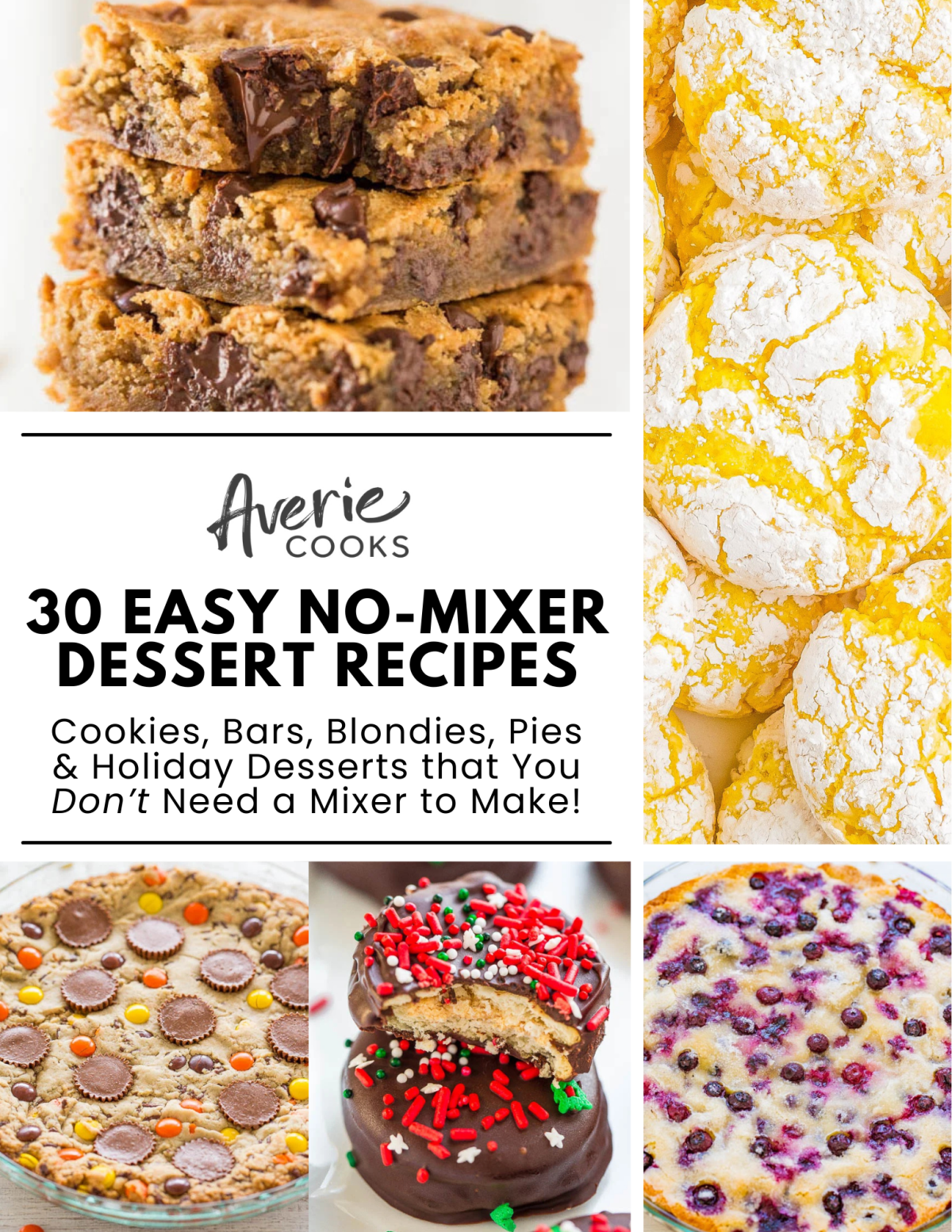 Collage of various desserts including bars, cookies, and pies with text promoting 30 easy no-mixer dessert recipes by Averie Cooks.