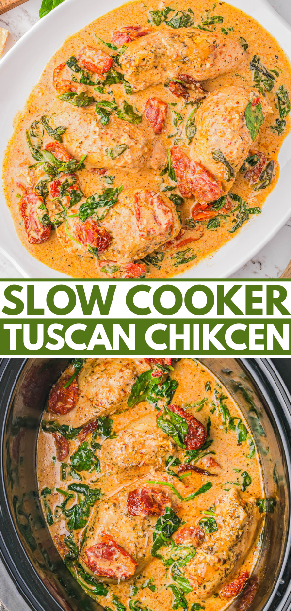 Two images of creamy Tuscan chicken with spinach and sun-dried tomatoes, shown in a white serving dish and inside a slow cooker. Text reads: "Slow Cooker Tuscan Chicken.