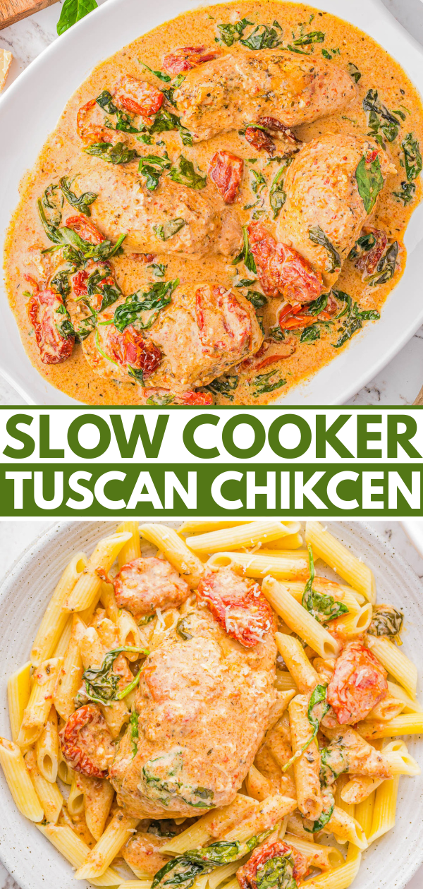 Overhead view of creamy Tuscan chicken with spinach and tomatoes, cooked in a slow cooker, served over penne pasta on a white plate. Text reads "Slow Cooker Tuscan Chicken.
