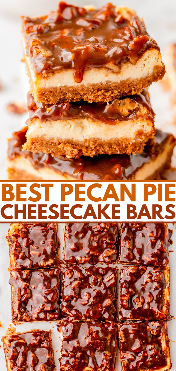 Three stacked cheesecake bars topped with glossy pecan pie filling, above a top view of twelve pecan pie cheesecake bars arranged in a grid. Text reads: โBest Pecan Pie Cheesecake Bars.โ.