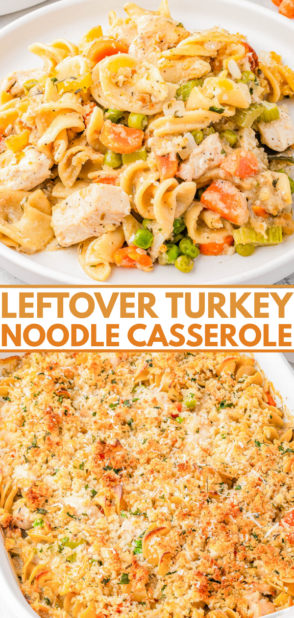 A serving and a full dish of leftover turkey noodle casserole with vegetables and a breadcrumb topping. Text reads "Leftover Turkey Noodle Casserole.