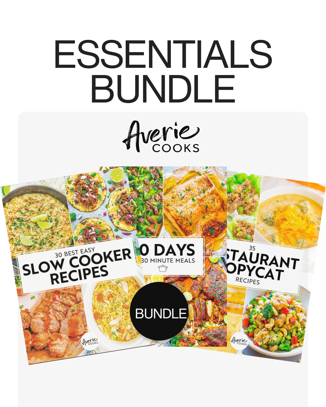 Averie Cooks Essentials Bundle featuring three cookbooks: Slow Cooker Recipes, 30 Minute Meals, and Restaurant Copycat Recipes, each with vibrant food images on the covers.
