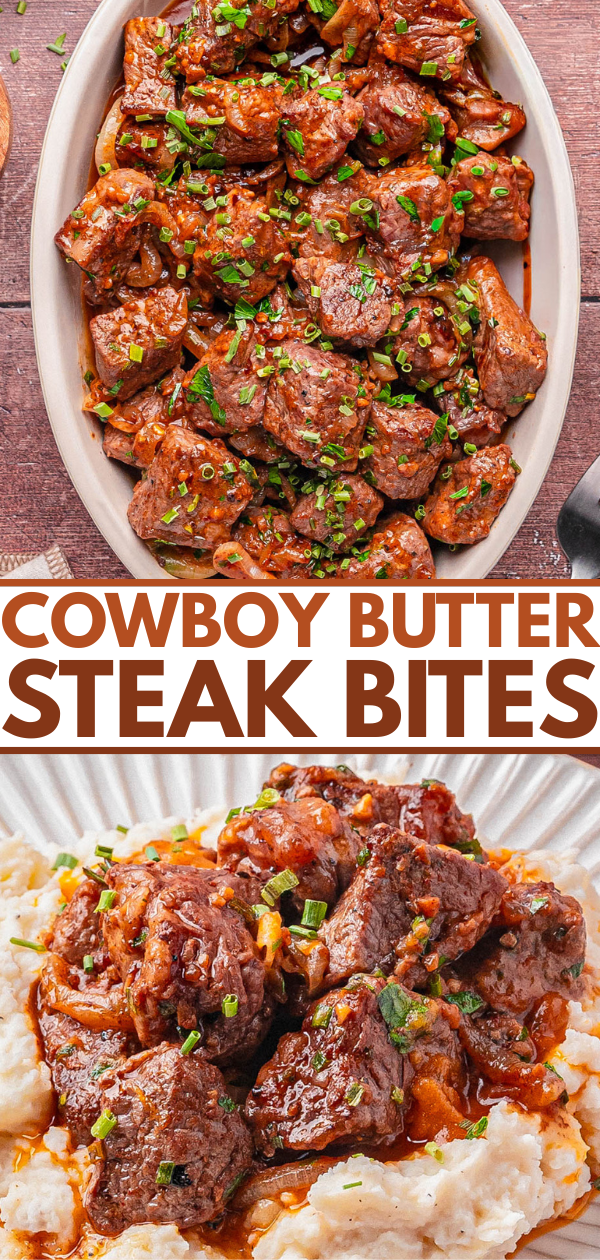 Oval dish of cooked steak bites garnished with chopped herbs, and a plate of steak bites served over mashed potatoes. Text reads "Cowboy Butter Steak Bites.