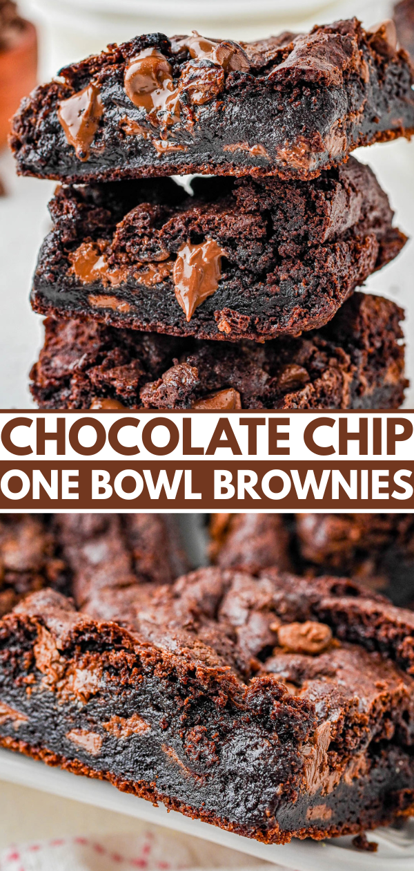 A stack of thick, fudgy chocolate chip brownies is shown up close, with melted chocolate visible. Text overlay reads: "Chocolate Chip One Bowl Brownies.