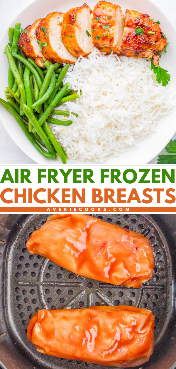 Sliced cooked chicken breast with green beans and rice on a plate; below, raw sauced chicken breasts in an air fryer basket. Text: "Air Fryer Frozen Chicken Breasts.